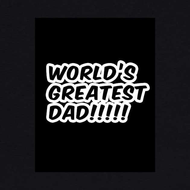 "World's Greatest DAD" Text design by Graphics King